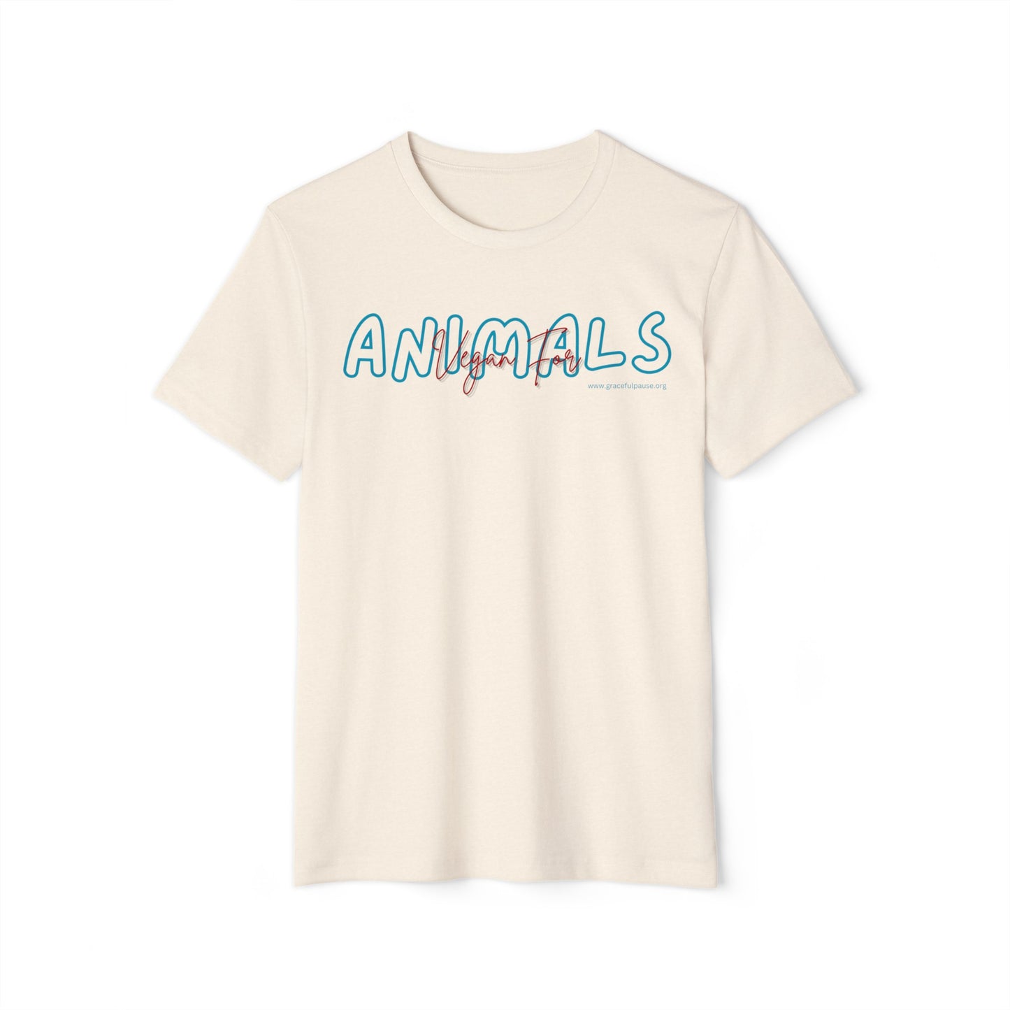Vegan for ANIMALS - Unisex Recycled Organic T-Shirt