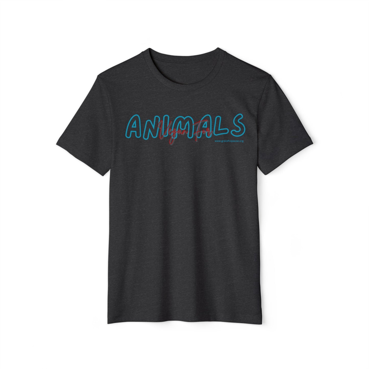 Vegan for ANIMALS - Unisex Recycled Organic T-Shirt