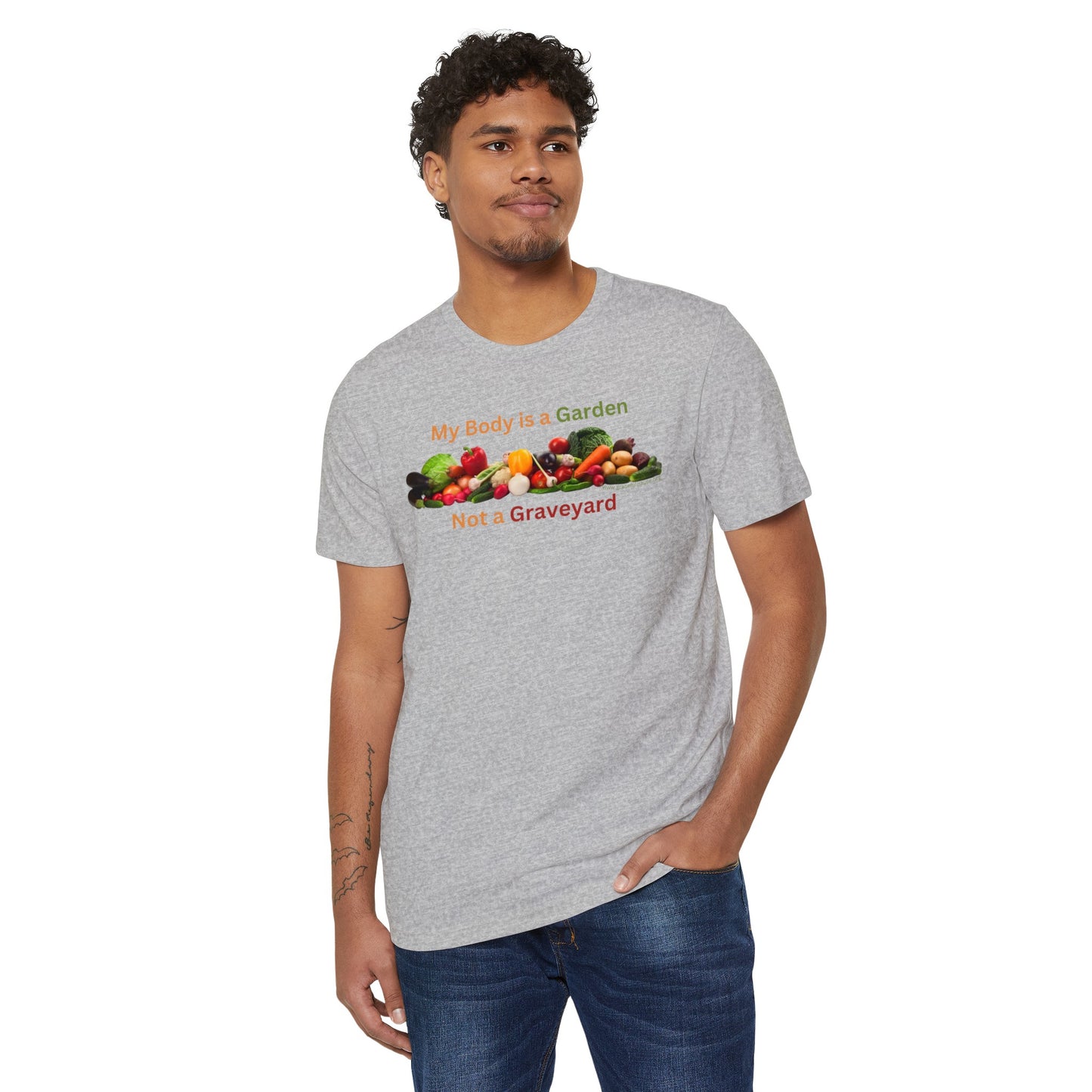 My Body is a Garden not a Graveyard - Unisex Recycled Organic T-Shirt