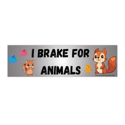 I brake for animals - Bumper Stickers