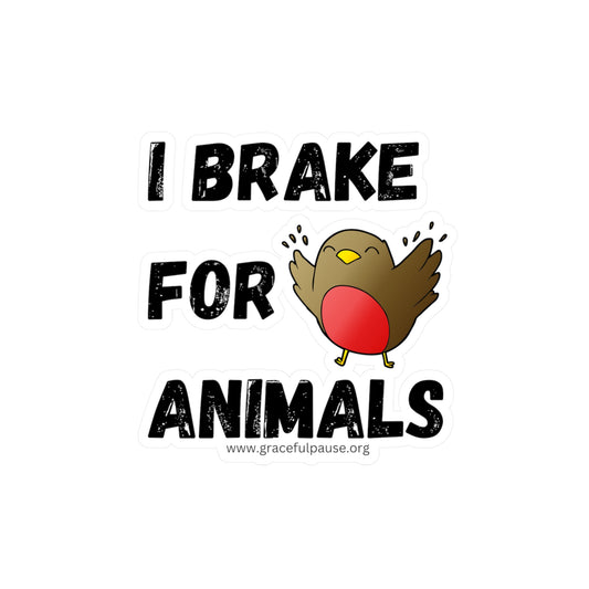 I brake for animals - Bird - Kiss-Cut Vinyl Decals