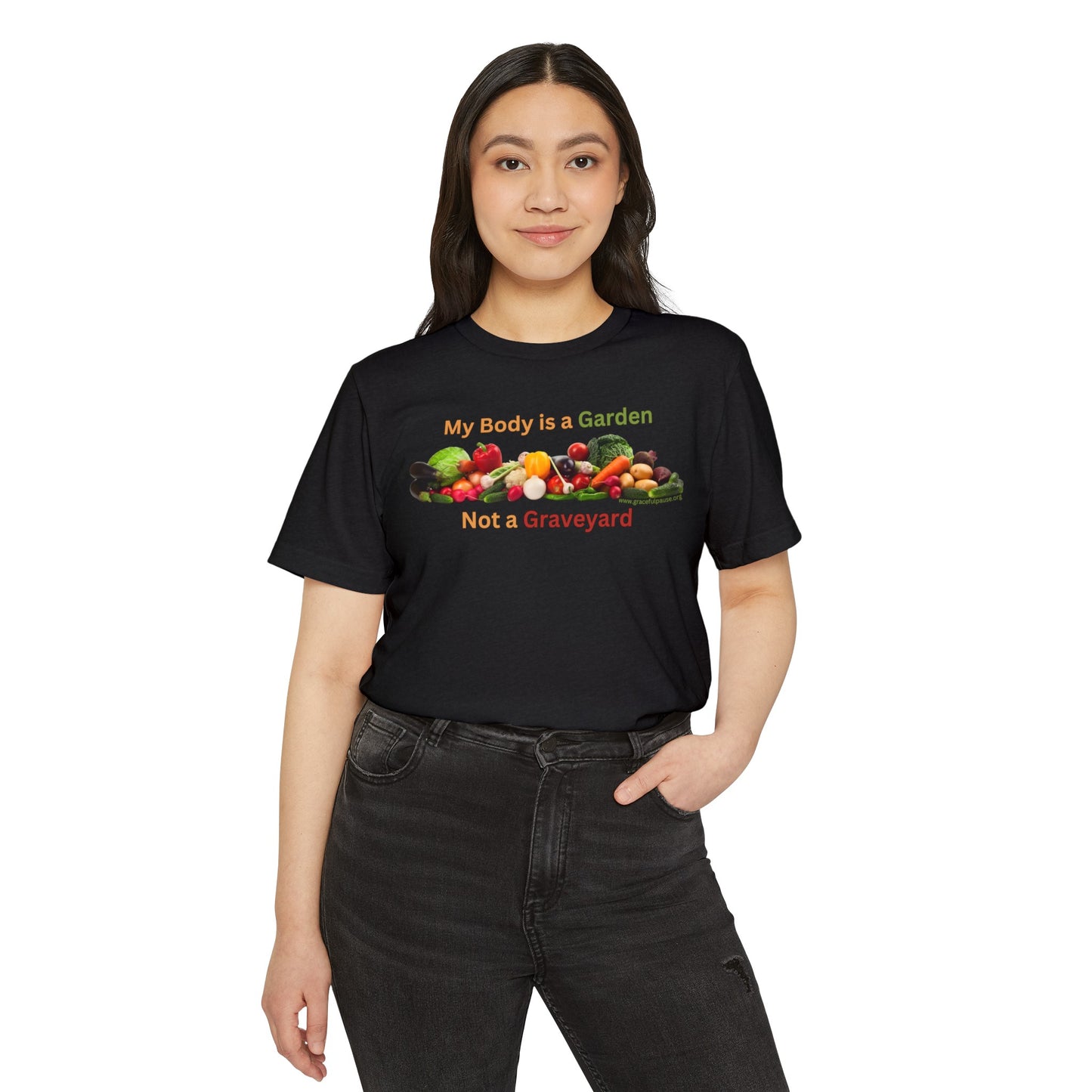 My Body is a Garden not a Graveyard - Unisex Recycled Organic T-Shirt