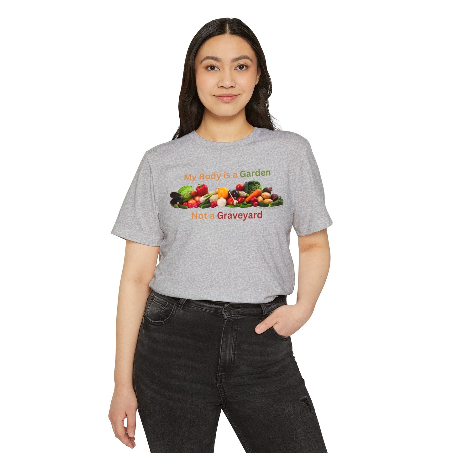 My Body is a Garden not a Graveyard - Unisex Recycled Organic T-Shirt