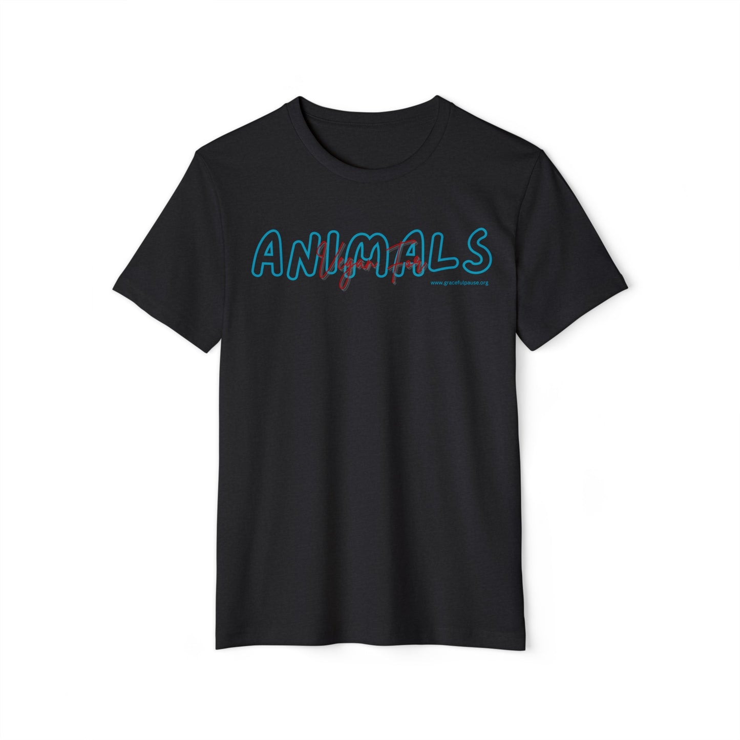Vegan for ANIMALS - Unisex Recycled Organic T-Shirt