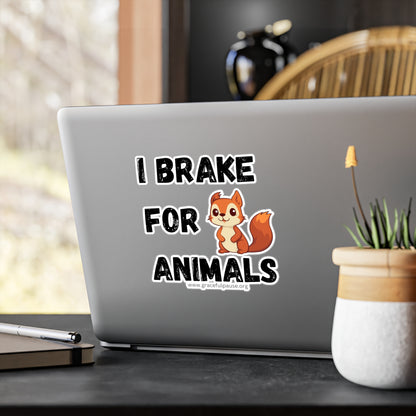 I brake for animals - Kiss-Cut Vinyl Decals