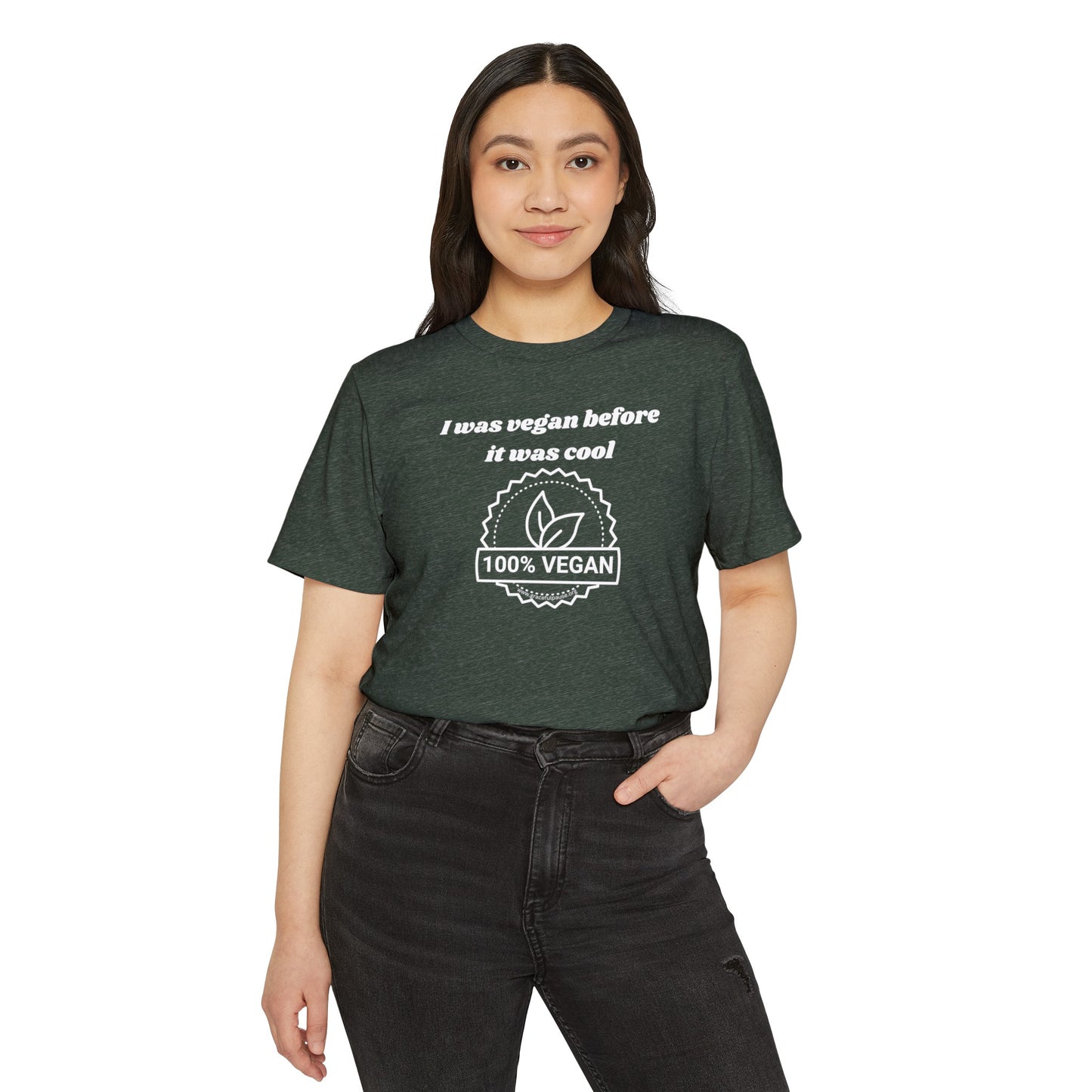 I was vegan before it was cool - Unisex Recycled Organic T-Shirt