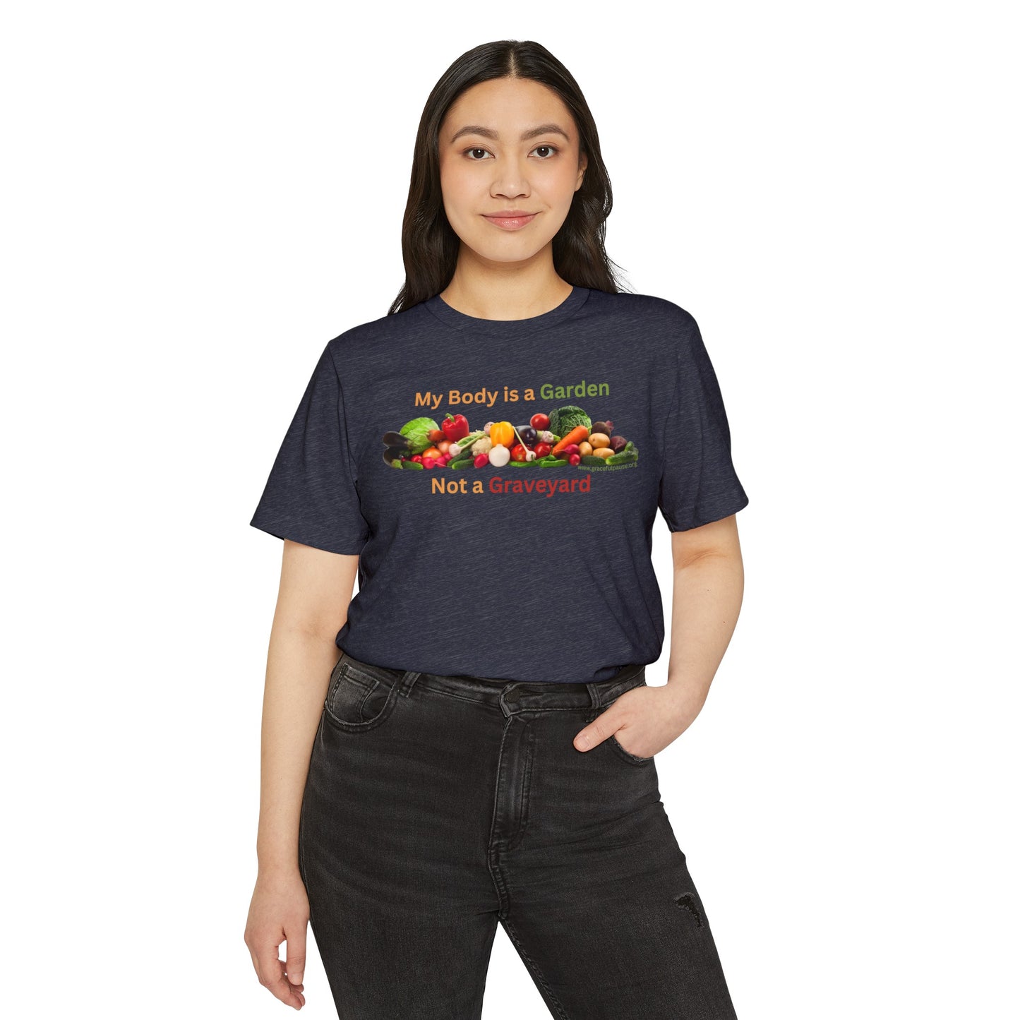 My Body is a Garden not a Graveyard - Unisex Recycled Organic T-Shirt