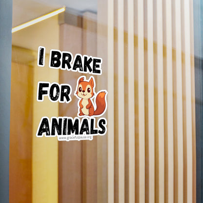 I brake for animals - Kiss-Cut Vinyl Decals