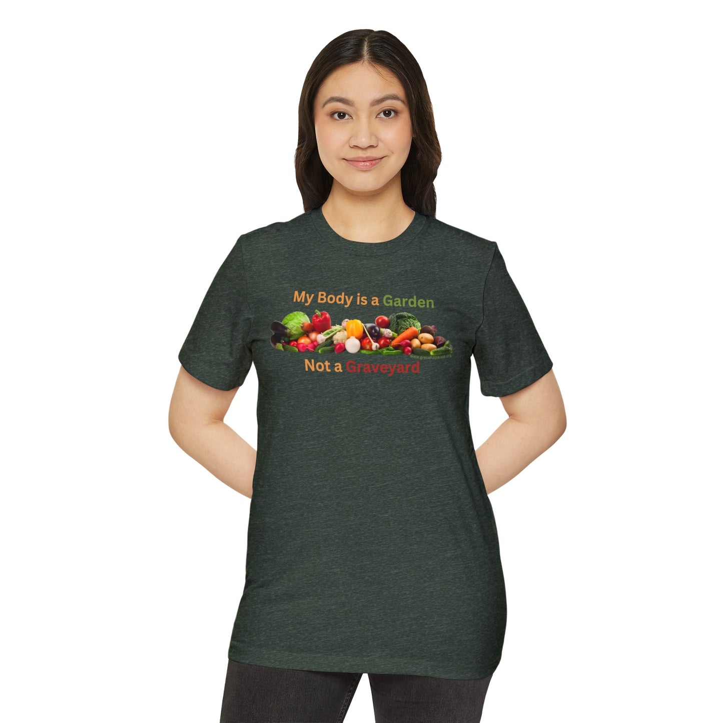 My Body is a Garden not a Graveyard - Unisex Recycled Organic T-Shirt