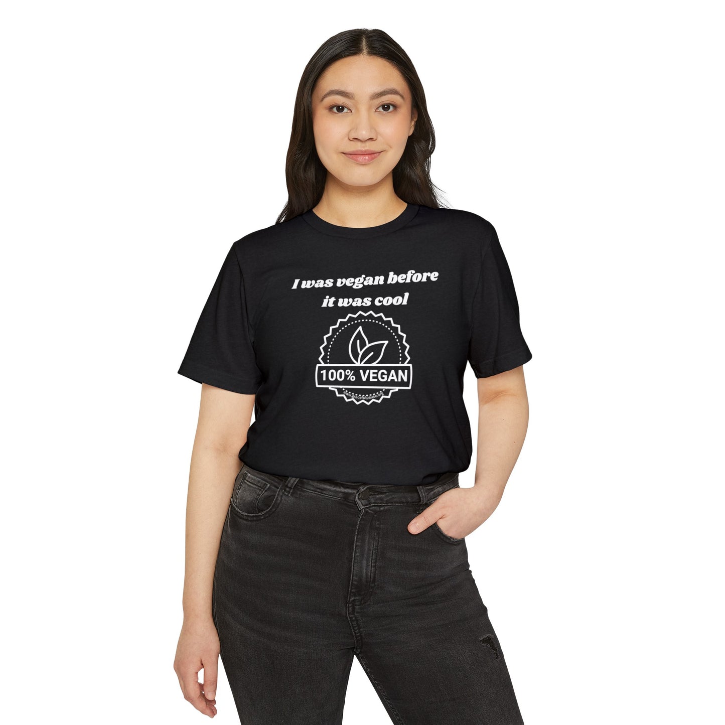 I was vegan before it was cool - Unisex Recycled Organic T-Shirt