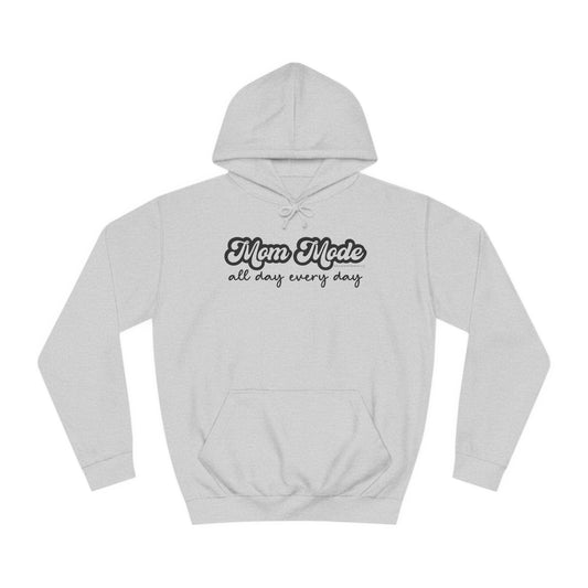 Mom Mode, All Day, Every Day - Unisex College Hoodie