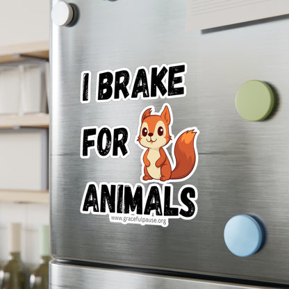 I brake for animals - Kiss-Cut Vinyl Decals